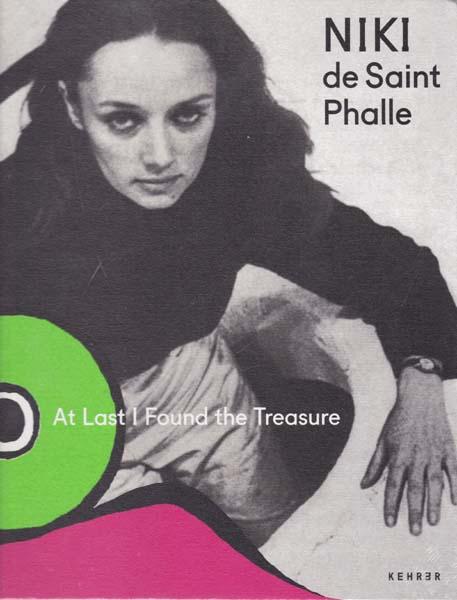 At last I found the treasure. Niki de Saint Phalle und das Theater. - Saint-Phalle, Niki de - Beate Kemfert [Herausgeber]