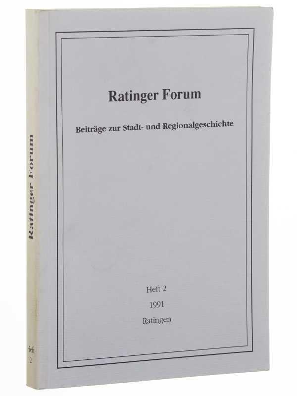 Ratinger Forum. Beiträge zur Stadt- und Regionalgeschichte. Heft 2, 1991.