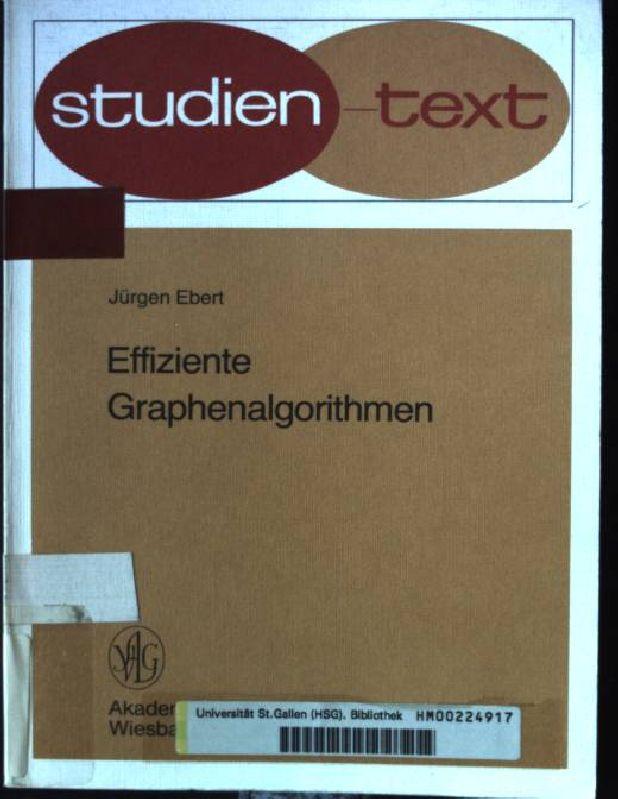 Effiziente Graphenalgorithmen. Studien-Texte : Informatik - Ebert, Jürgen