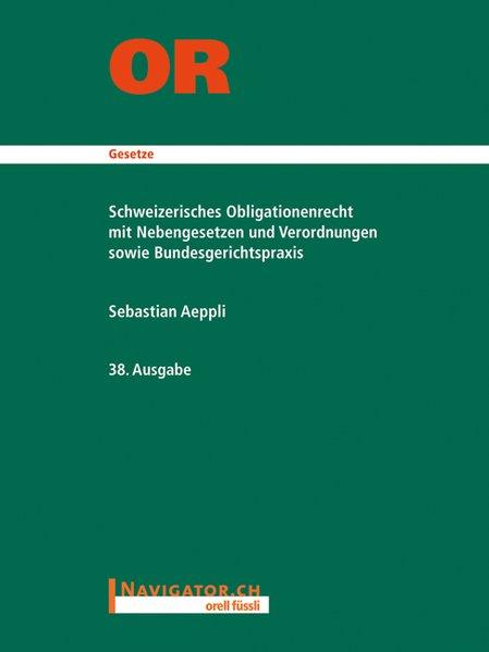 OR Textausgabe: Schweizerisches Obligationenrecht mit Nebengesetzen und Verordnungen sowie Bundesgerichtspraxis - Aeppli, Sebastian