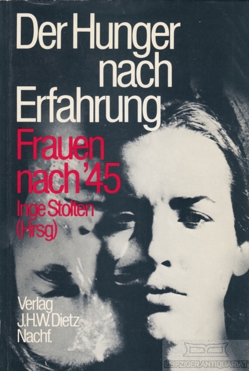 Der Hunger nach Erfahrung Frauen nach '45 - Stolten, Inge (Hrsg.)
