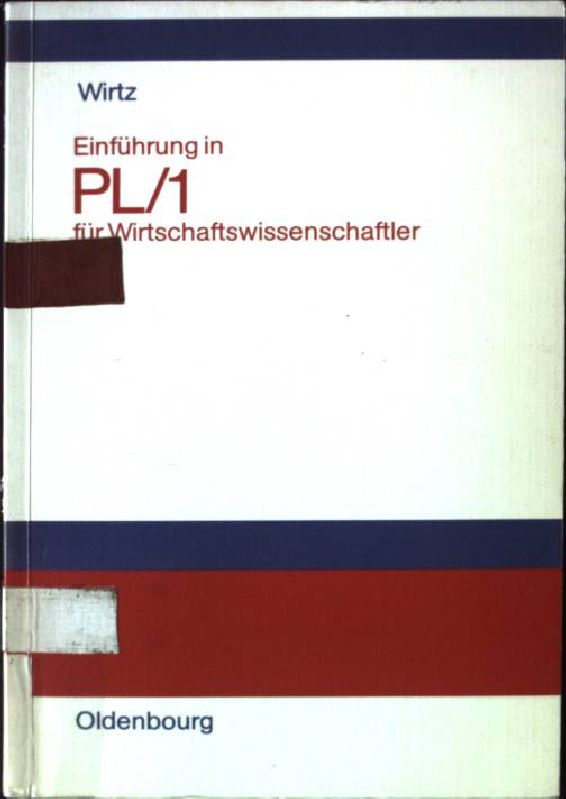 Einführung in PL/1 für Wirtschaftswissenschaftler Oldenbourgs Übungs- und Studienbücher der Wirtschafts- und Sozialwissenschaften - Wirtz, Klaus Werner