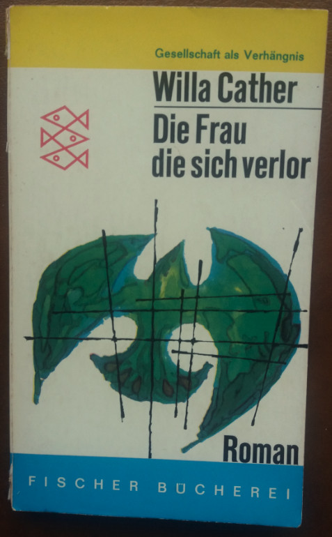 Die Frau, die sich verlor. Roman. - Cather, Willa