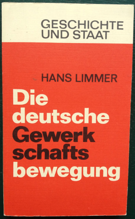 Die deutsche Gewerkschaftsbewegung. - Limmer, Hans