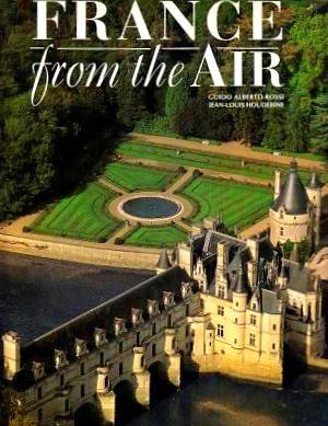 France from the Air - Rossi, Guido Alberto (Photographs by), and Houdebine, Jean-Louis (Text by)