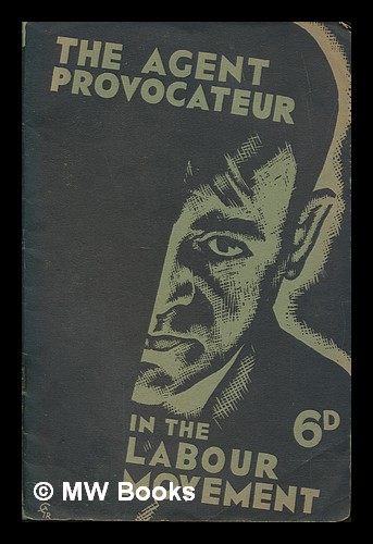 The agent provocateur in the labour movement : translated from the German Büchner, Johannes [ ] [Couverture souple]