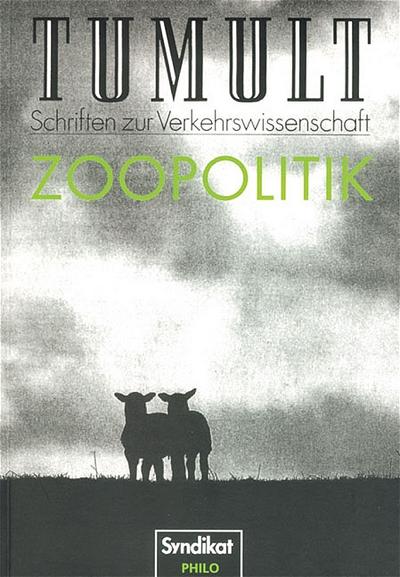 Zoopolitik (Tumult. Schriften zur Verkehrswissenschaft) - Schaenzler, Nicole