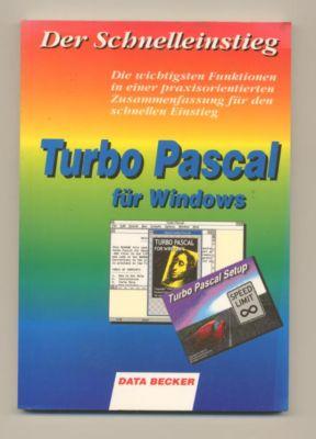 Der Schnelleinstieg. Turbo Pascal für Windows.