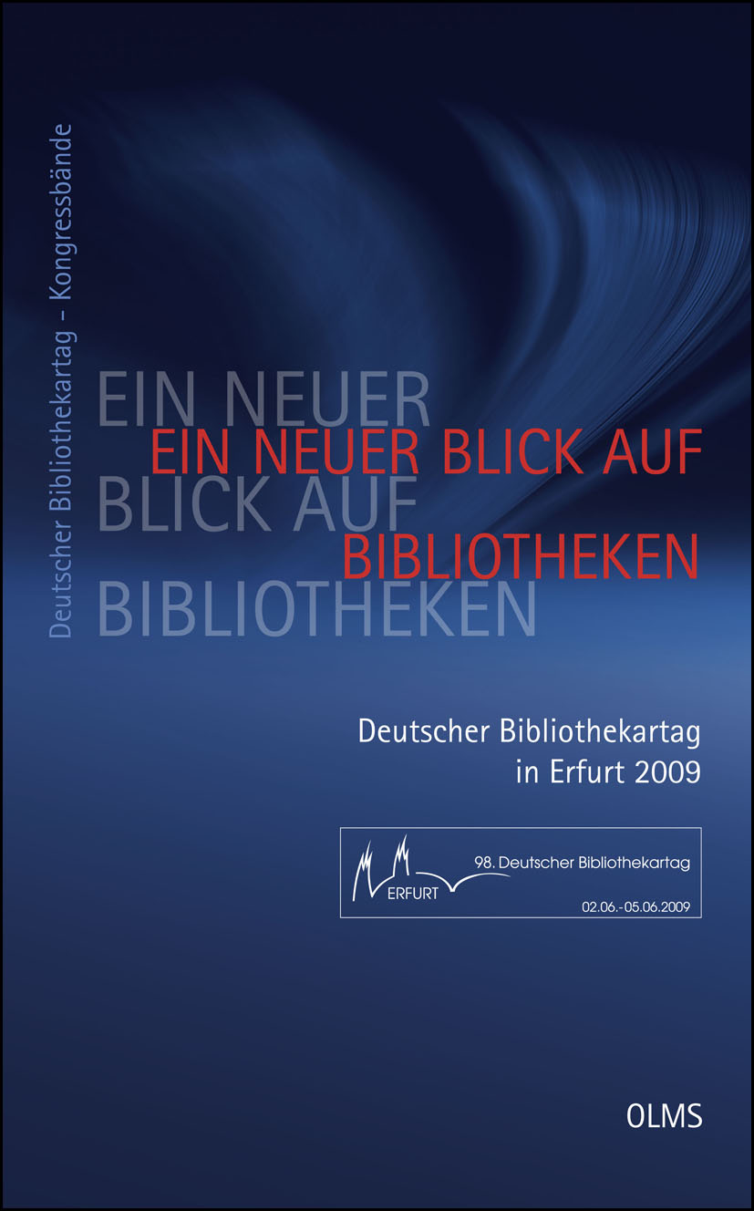 Ein neuer Blick auf Bibliotheken. 98. Deutscher Bibliothekartag in Erfurt 2009, Deutscher Bibliothekartag: Kongressbände. Herausgegeben vom Verein Deutscher Bibliothekare - Hohoff, Ulrich, Schmiedeknecht, Christiane (Hg.)