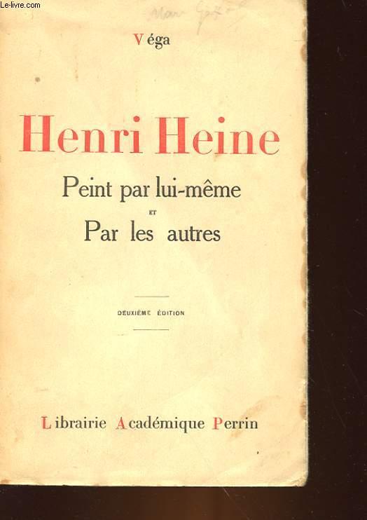 HENRI HEINE PEINT PAR LUI-MEME ET PAR LES AUTRES by VEGA: bon ...