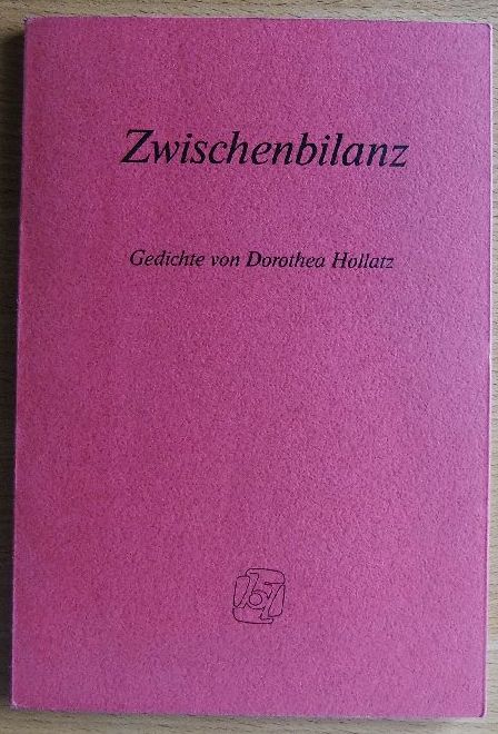 Zwischenbilanz. Gedichte von Dorothea Hollatz - Hollatz, Dorothea.