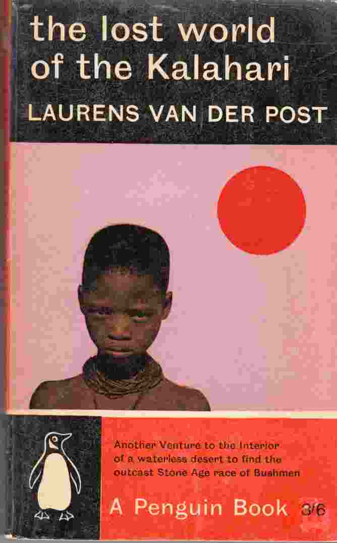 The Lost World of the Kalahari Van Der Post, Laurens [Very Good] [Softcover]