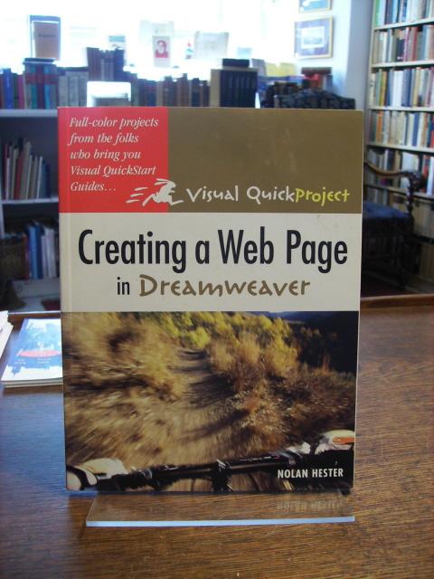 Creating a web page in dreamweaver. Visual Quickproject Guide. - Hester, Nolan