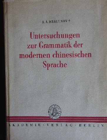Untersuchungen Zur Grammatik Der Modernen Chinesischen Sprache Von Dragunov A A 1960 Antiquariat Seidel Richter