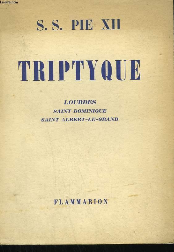 TRIPTYQUE. LOURDES, SAINT DOMINIQUE, SAINT ALBERT-LE-GRAND. PIE XII S.S. [Occasion - Bon] [Couverture souple]