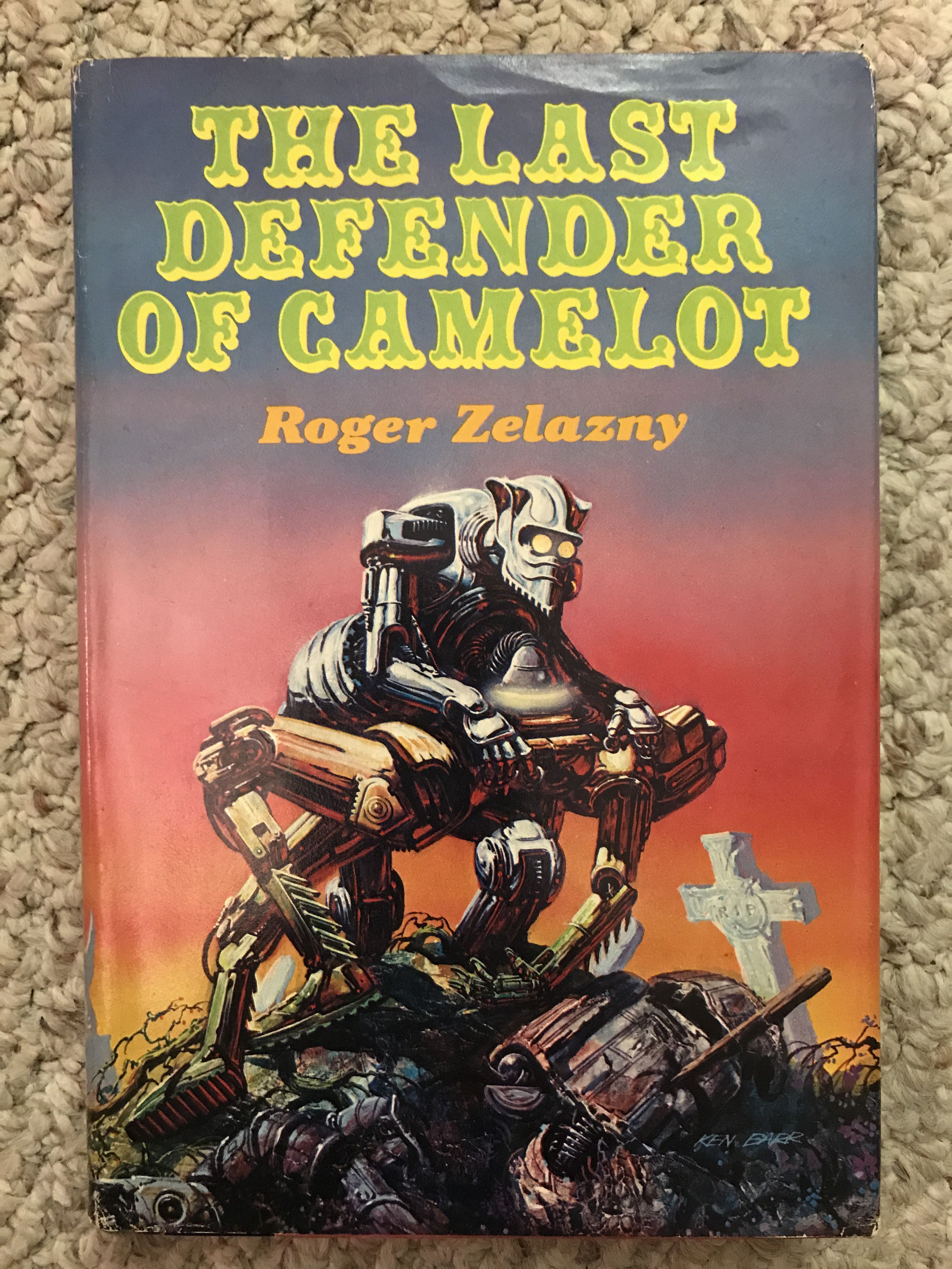 The Last Defender of Camelot by Roger Zelazny Very Good Hardcover (1980) First Thus. Three