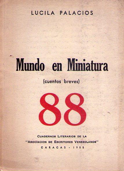 MUNDO EN MINIATURA (Cuentos breves) - Cuadernos Literarios de la Asociación  de Escritores Venezolanos Nro. 88 by Palacios, Lucila: Buen estado Rústica  (1955) | Buenos Aires Libros