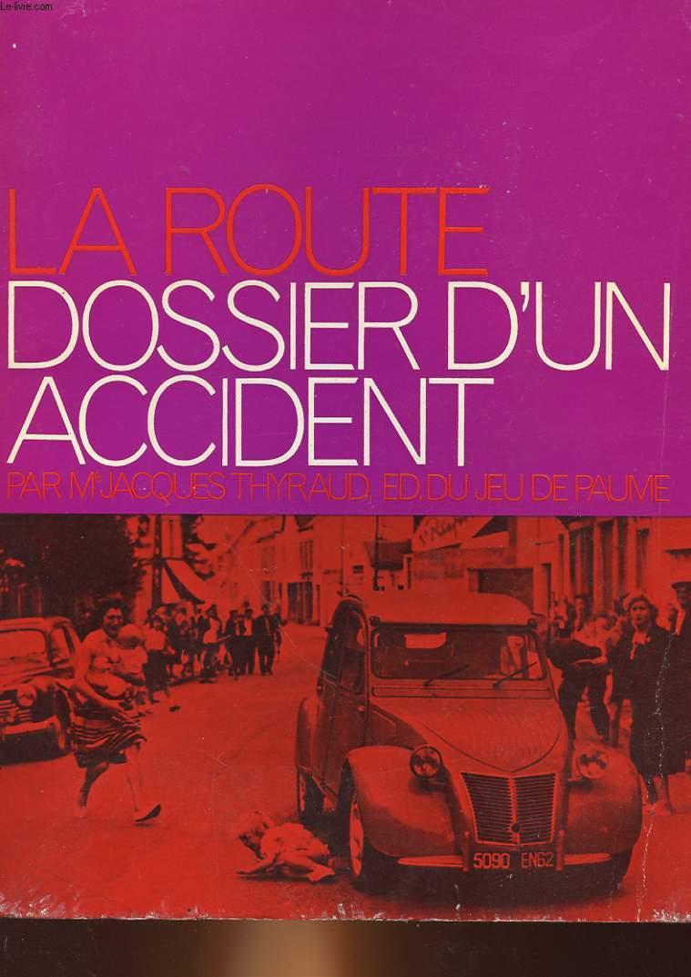 LA ROUTE DOSSIER D'UN ACCIDENT (RESPOSABILITE) von THYRAUD JACQUES: bon ...
