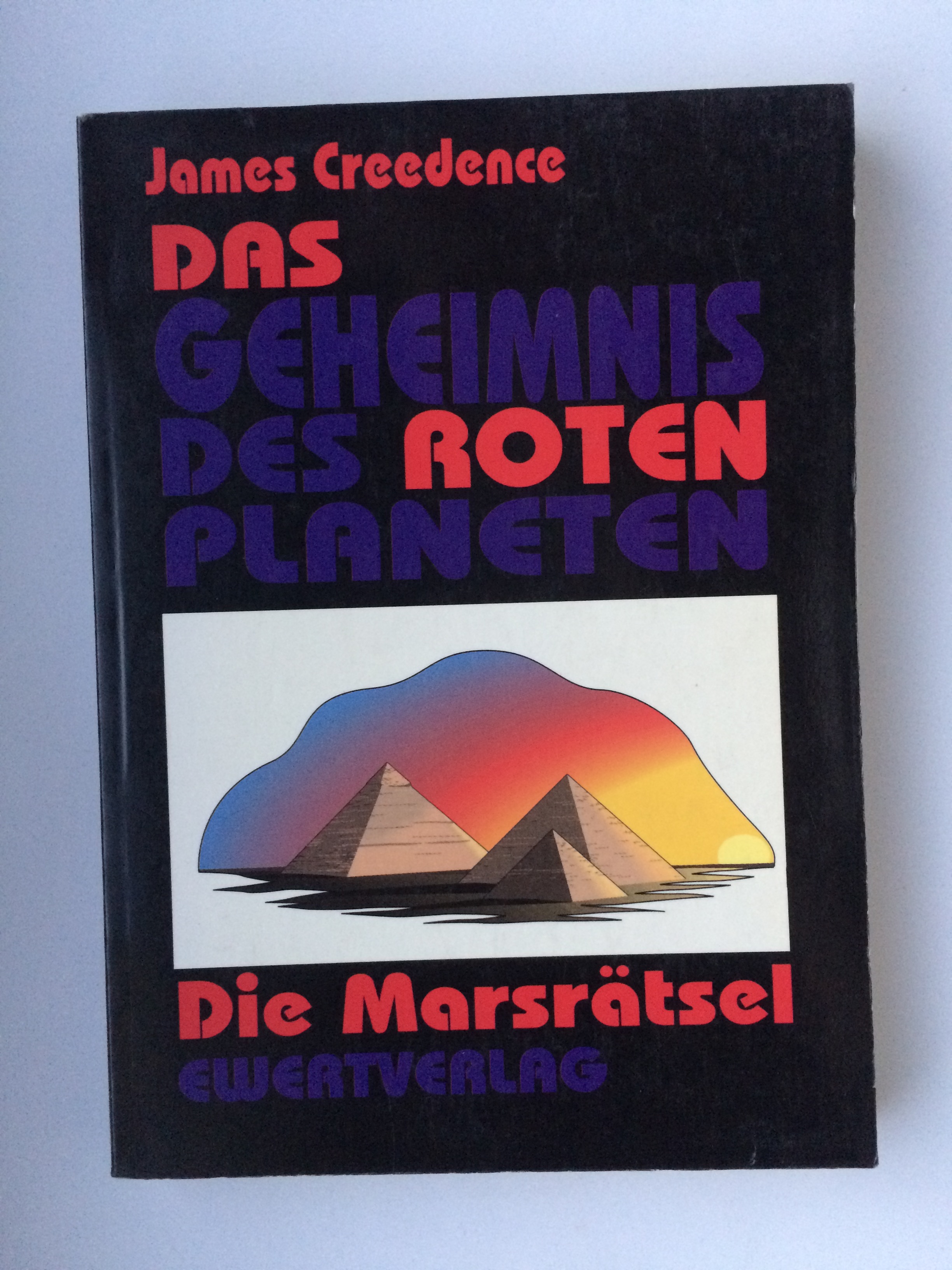 Das Geheimnis des Roten Planeten: Ausflug in die Vergangenheit. Die Marsrätsel - Creedence, James ---