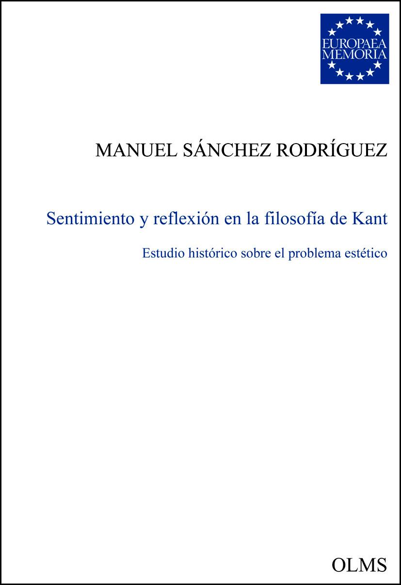 Sentimiento y reflexión en la filosofía de Kant, Estudio histórico sobre el problema estético - Sánchez Rodriguez, Manuel