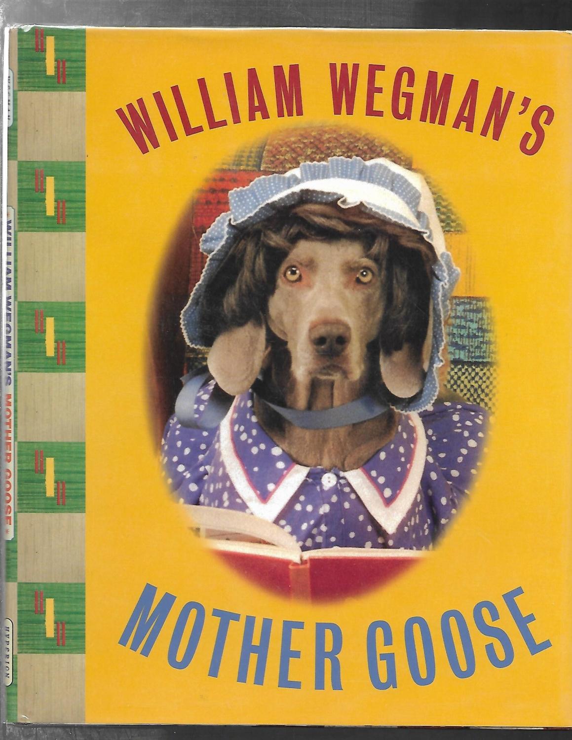 MOTHER GOOSE by Wegman, William: As New Hardcover (1996) 1st