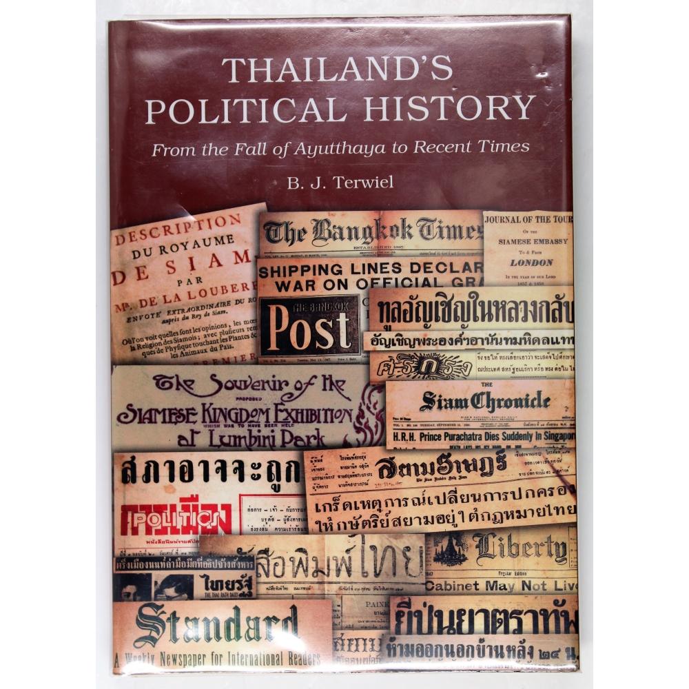 Thailand's Political History. From the Fall of Ayutthaya in 1767 to Recent Times. - Terwiel, B.J.