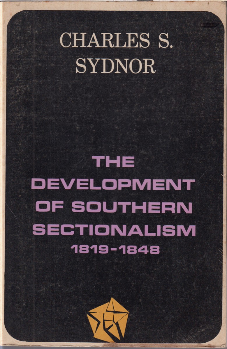 The Development Of Southern Sectionalism 1819-1848 - Sydnor, Charles S.