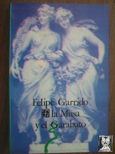 LA MUSA Y EL GARABATO - GARRIDO, Felipe