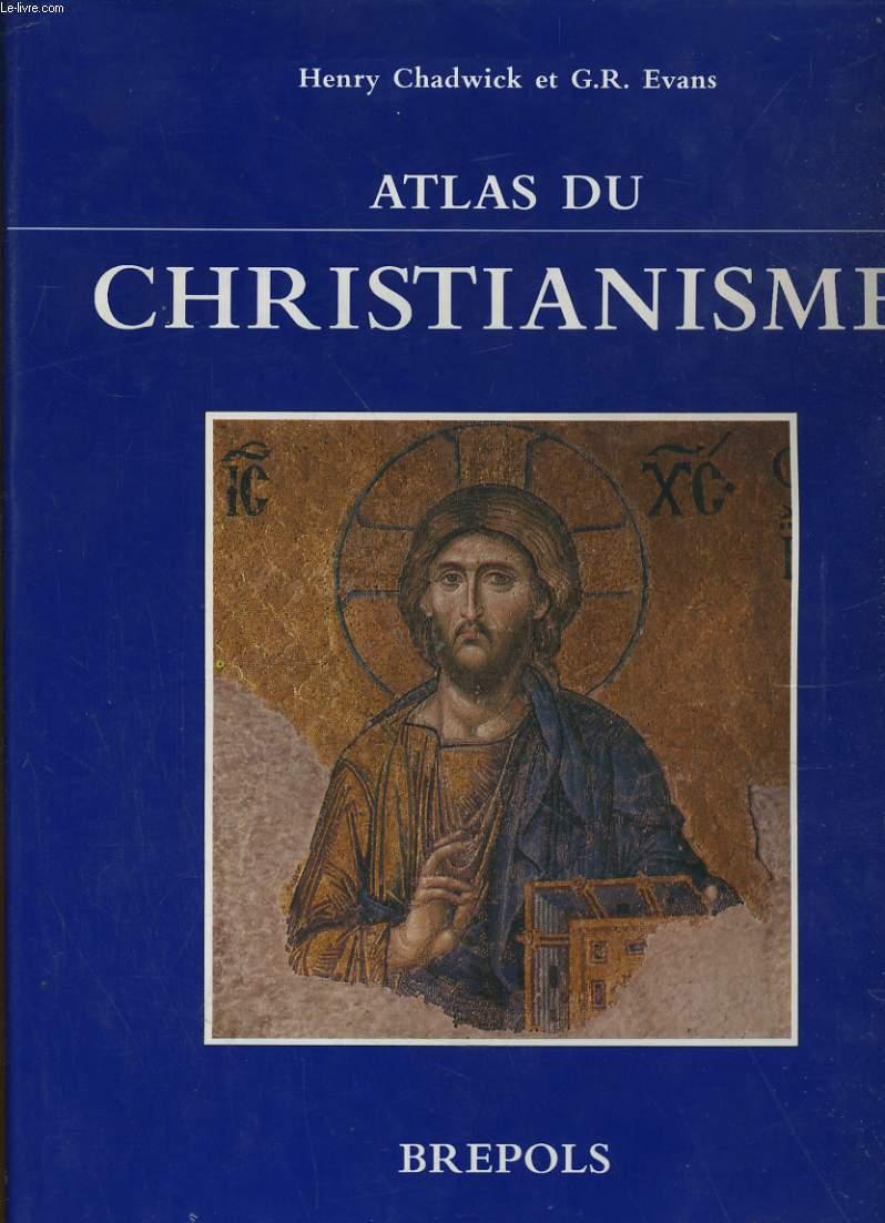 ATLAS DU CHRISTIANISME - HENRY CHADWICK ET G.R. EVANS