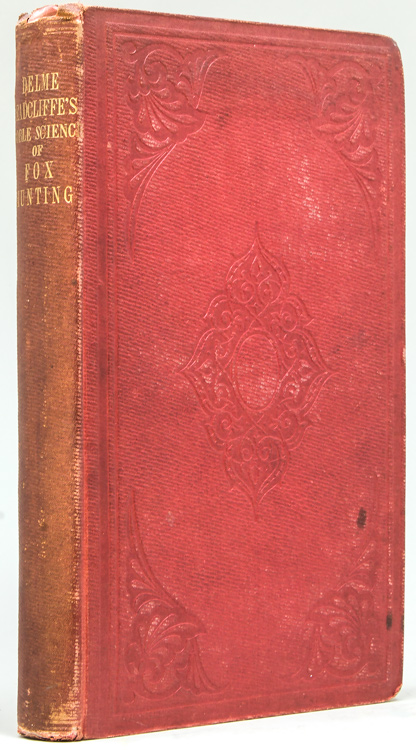 The Noble Science: A Few General Ideas on Fox-Hunting for the Use of the Rising Generation of Sportsmen, and more especially those of the Hertfordshire Hunt Club - Radcliffe, F.P. Delme