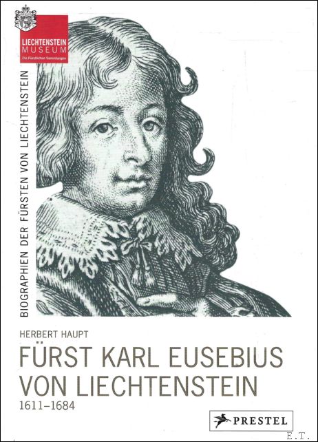 Furst Karl Eusebius von Liechtenstein 1611-1684 - Haupt, Herbert
