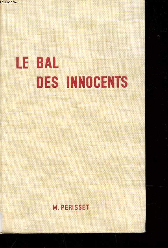 LE BAL DES INNOCENTS PERISSET Maurice [Occasion - Bon] [Couverture rigide]