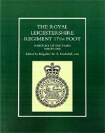 ROYAL LEICESTERSHIRE REGIMENT, 17TH FOOTA history of the years 1928 to 1956. - Ed Brig. W. E. Underhill