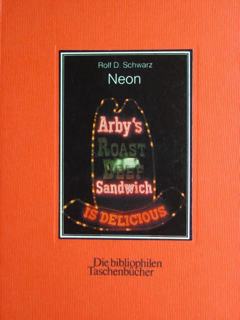 Rolf D. Schwarz: Neon. Leuchtreklame in den USA. Mit einem Nachwort. Mit 108 Farbtafeln. - Die bibliophilen Taschenbücher.