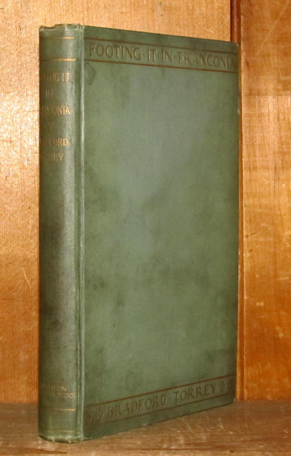 Footing it in Franconia by Torrey, Bradford Good + Hardcover (1901) First Edition Novelty