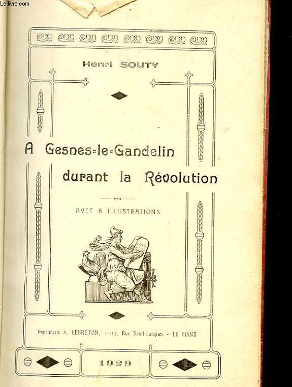 A GENES LE GANDELIN DURANT LA REVOLUTION SOUTY HENRI [Bon] [Couverture souple]
