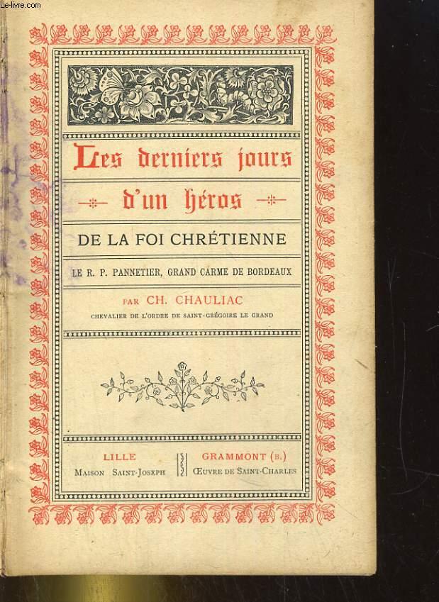 LES DERNIERS JOURS D'UN HEROS DE LA FOI CHRETIENNE. by CH. CHAULIAC ...