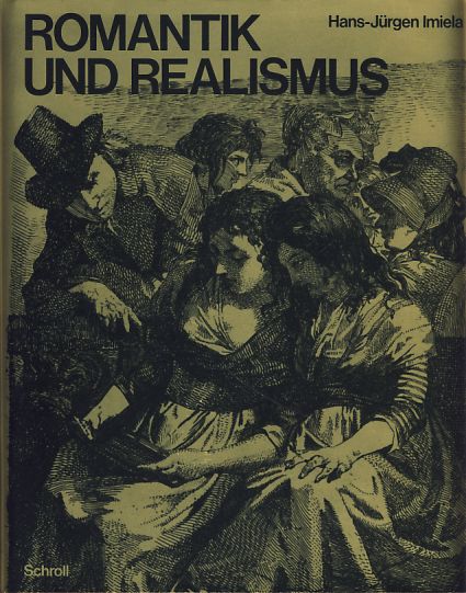 Romantik und Realismus. [3], Aufbruch der Druckgraphik von der Romantik bis zur Gegenwart. - Imiela, Hans-Jürgen