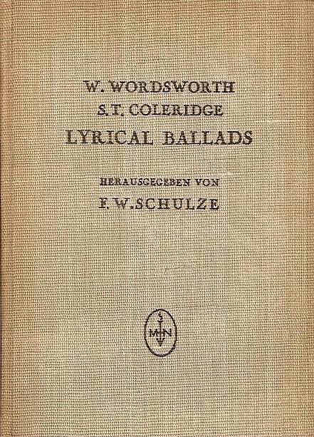 W. Wordsworth. S. T. Coleridge. Lyrical Ballads (1798). - Schulze, F. W. (Hrsg.)