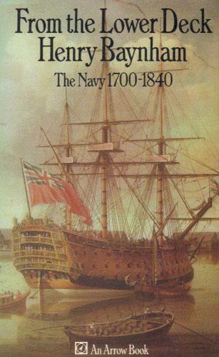 FROM THE LOWER DECK. The Navy 1700-1840. by Henry Baynham: Very Good ...