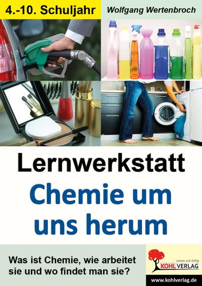 Lernwerkstatt Chemie um uns herum - Wolfgang Wertenbroch