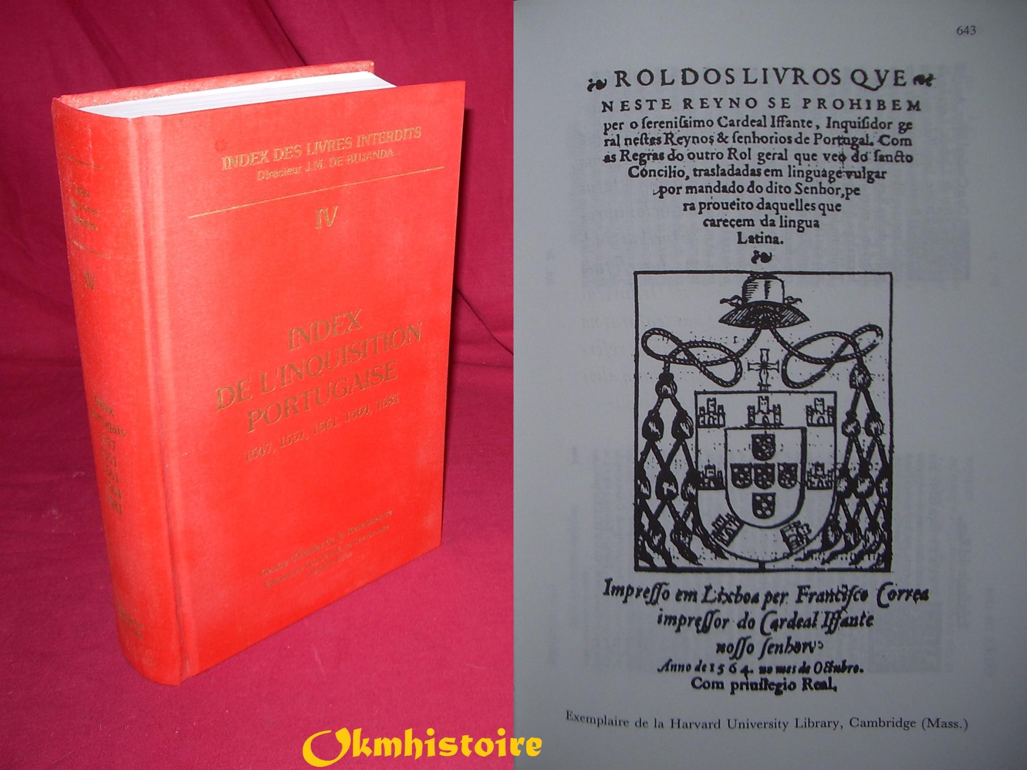 Index des livres interdits. ---------- TOME 4 , Index de l ' Inquisition portugaise : 1547, 1551, 1561, 1564, 1581 - J.-M. De Bujanda [ sous la direction de ] [ avec l'assistance de René Davignon, Ela Stanek, Marcella Richter ]