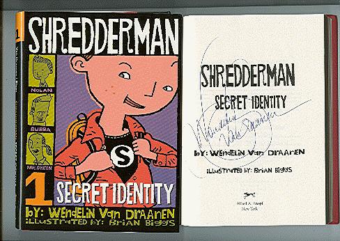 SHEDDERMAN: SECRET IDENTTY(Shredderman Ser., Bk. 1) by Van Draanen,  Wendelin: As New Hardcover (2004) 1st Edition, Signed by Author(s)