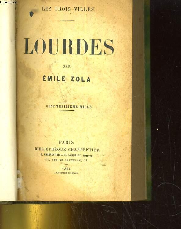 Lourdes. Les trois villes. by ZOLA Emile: bon Couverture rigide (1894 ...
