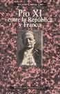 Pío XI entre la República y Franco. Angustia del Papa ante la tragedia española - Cárcel Ortí, Vicente