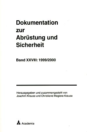 Dokumentation zur Abrüstung und Sicherheit. Band XXVIII: 1999/2000. Nr. 28. - Krause, Joachim und Christiane Magiera-Krause (Hrsg.)