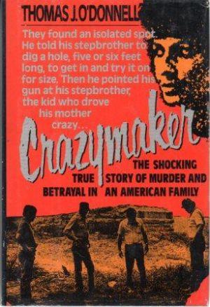 CRAZYMAKER The shocking true story of murder and betrayal in an