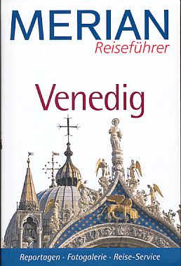 Venedig [Reportagen, Fotogalerie, Reise-Service]. Merian-Reiseführer. - Weiss, Walter M.