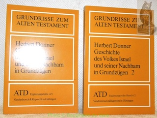 Geschichte des Volkes Israel und seiner Nachbarn in Grundzügen. 2 Bände. Grundrisse zum Alten Testament 4/1 und 4/2. - DONNER, Herbert.