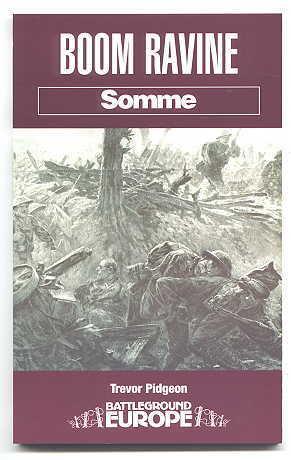 BOOM RAVINE. BATTLEGROUND EUROPE SERIES - SOMME. - Pidgeon, Trevor.